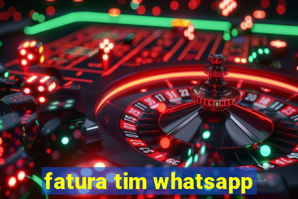 fatura tim whatsapp